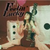 Feelin' Lucky - Single