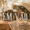 Em Vão - Single