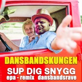 Sup dig snygg (EPA Remix - Dansbandsrave) artwork