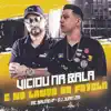 Stream & download Viciou na Bala e no Lança da Favela (feat. DJ Juan ZM) - Single