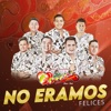 No Eramos Felices - Single