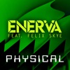 Enerva - Physical (feat. Felix Skye) [Radio Edit]