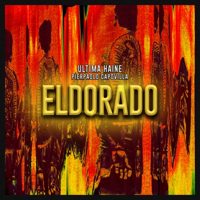 Eldorado - Ultima Haine