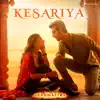 Kesariya (From "Brahmastra") song lyrics