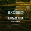 DJ Matt Reid - Touch It Ft. Karina Chavez