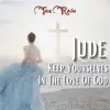 Jude (Keep Yourselves in the Love of God) - Single album lyrics, reviews, download