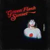 Green Flash Sunset - Single album lyrics, reviews, download