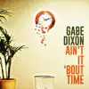 Ain’t It ‘Bout Time - Single album lyrics, reviews, download