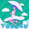 Yosoku (feat. Memex) - Single album lyrics, reviews, download
