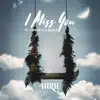 Stream & download I Miss You - Single