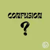 Confusion - Single album lyrics, reviews, download