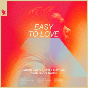 Armin van Buuren & Matoma - Easy to Love (feat. Teddy Swims) - 排舞 音樂