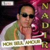 Nadir - Mon seul amour