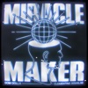 Miracle Maker - Single