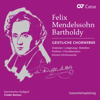 Mendelssohn: Geistliche Chorwerke by Kammerchor Stuttgart & Frieder Bernius album reviews, ratings, credits