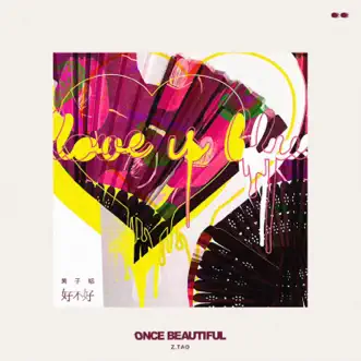 Once Beautiful - Single by Z.TAO album reviews, ratings, credits