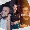 No Es Lo Que Dices - Single