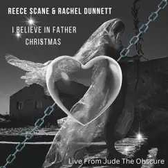 I Believe in Father Christmas (Live from Jude the Obscure) - Single by Reece Scane & Rachel Dunett album reviews, ratings, credits