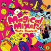 Magical Mixer, 2017