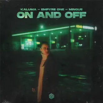 On and Off - Single by KALUMA, Empyre One & Mingue album reviews, ratings, credits