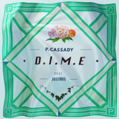 D.I.M.E (feat. JUSTHIS) - P. Cassady
