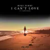 Stream & download I Can't Love - Single