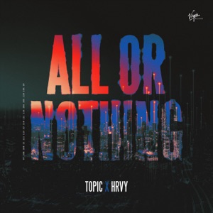 Topic & HRVY - All Or Nothing - Line Dance Music