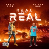 Rapid Fire - Real Aint Real (feat. TD Da Don)