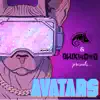 Avatars (feat. Dluxthegod) album lyrics, reviews, download