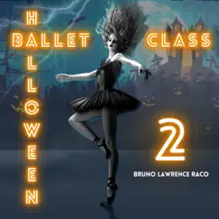 Music for Ballet Class - Halloween, Vol.2 by Bruno Lawrence Raco album reviews, ratings, credits