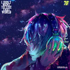 I Don't Want To live that World (Acoustic Version) - Single by Yoboirohan album reviews, ratings, credits