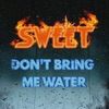 Don't Bring Me Water - Single