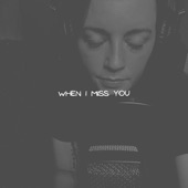 When I miss you artwork