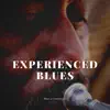 Experienced Blues album lyrics, reviews, download