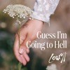 Guess I'm Going To Hell - Single