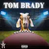 Tom Brady - Single album lyrics, reviews, download