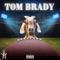Tom Brady - 2kays lyrics