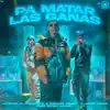 Stream & download Pa Matar las Ganas (feat. Nysix Music & El Goldo De Las Conec)