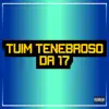 Stream & download Tuim Tenebroso da 17 - Single