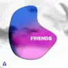 Stream & download Friends - Single