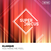 You Make Me Feel - Klanque