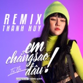 Em Chẳng Sao Đâu (Remix Thanh Huy) artwork