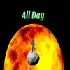 All Day (with fire) - Single album lyrics, reviews, download