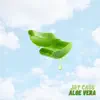 Aloe Vera - Single album lyrics, reviews, download
