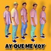 Ay Que Me Voy - Single