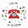 Callin' All My Children - Single album lyrics, reviews, download