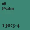 Psalm 130:3-4 (feat. Aaron Strumpel) - Single album lyrics, reviews, download