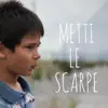 Metti le scarpe (feat. Niro) - Single album lyrics, reviews, download