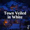 Town Veiled in White (From "Octopath Traveler") - Single album lyrics, reviews, download