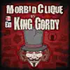 Stream & download Morbid Clique vs. King Gordy